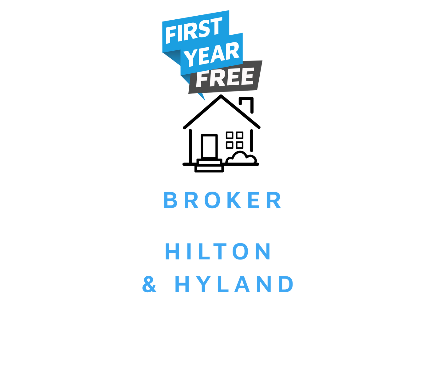 FIRST YEAR FREE - Broker - Hilton & Hyland - use code HH29